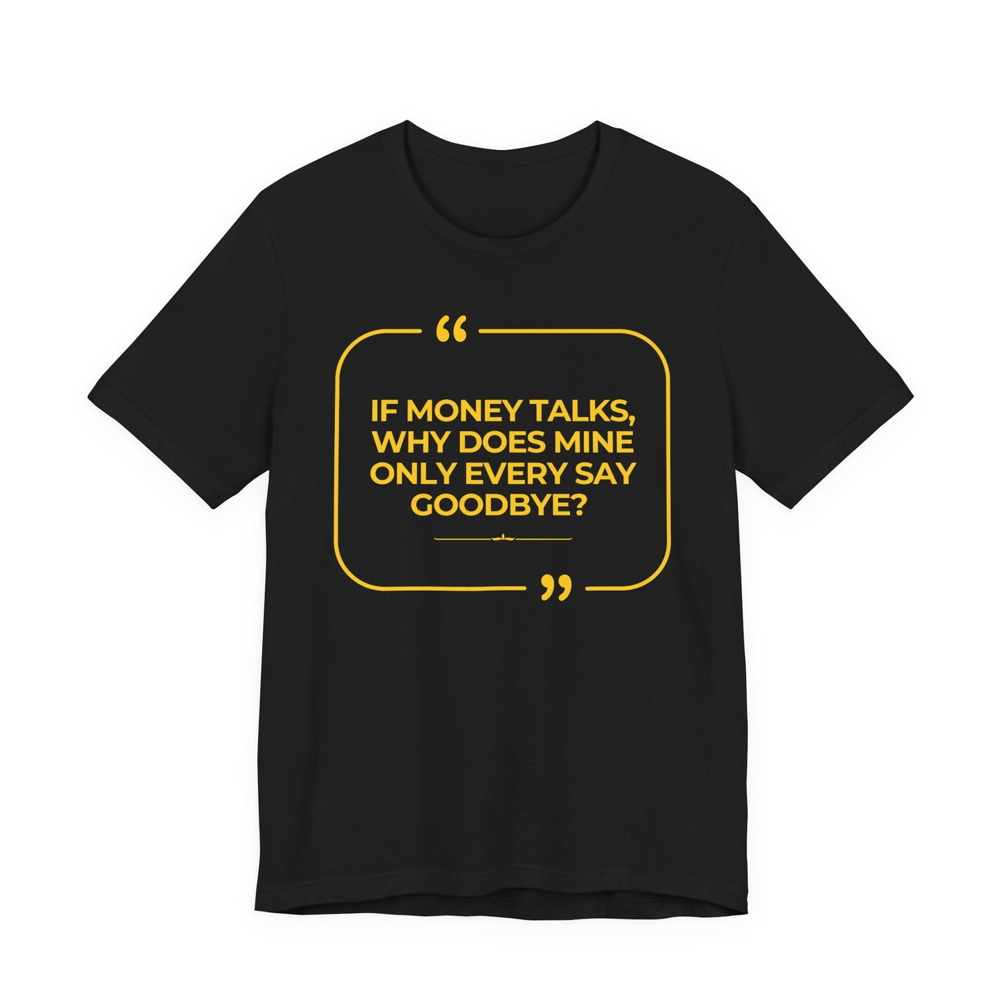Money Talks Unisex T-Shirt