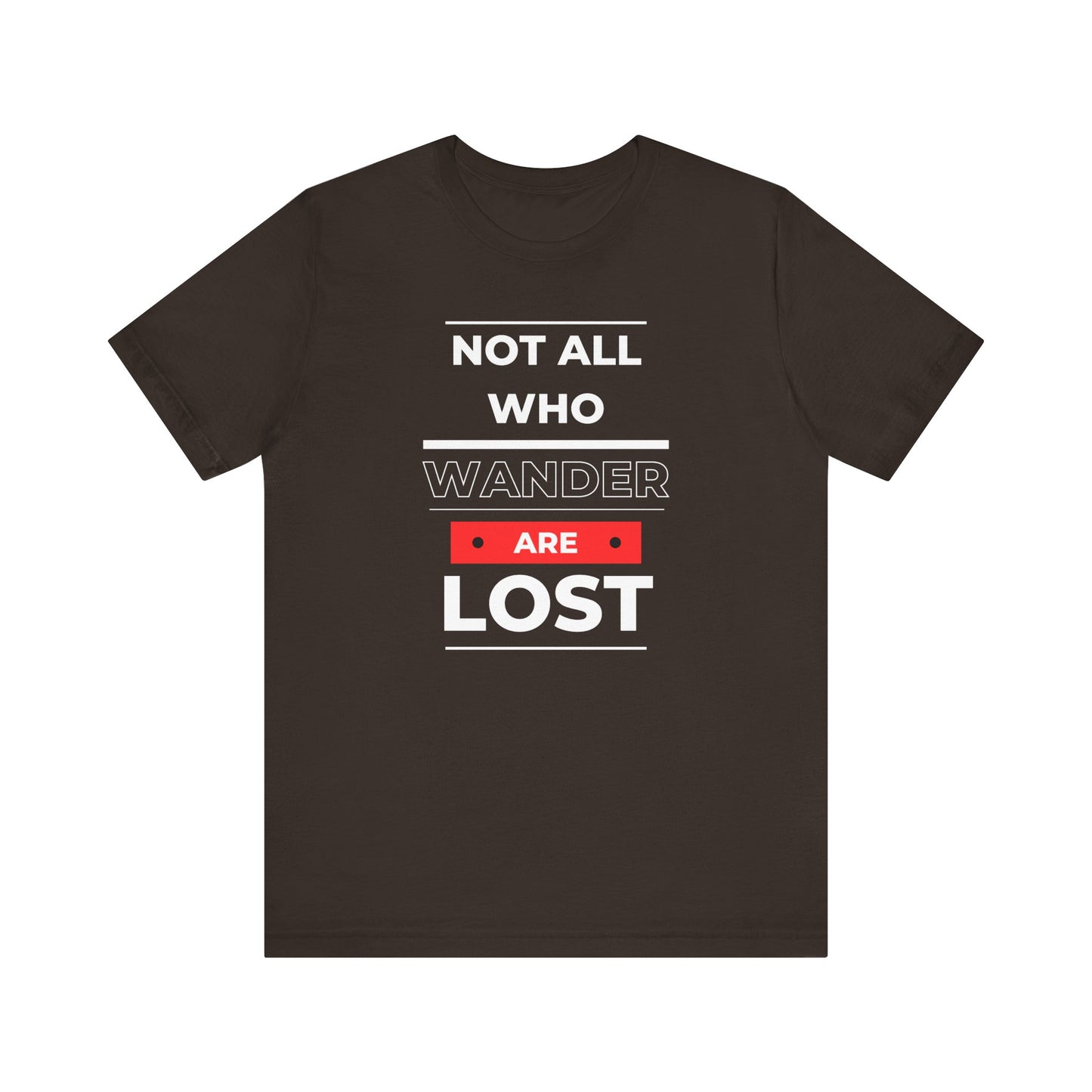 Not all who wander Unisex T-Shirt