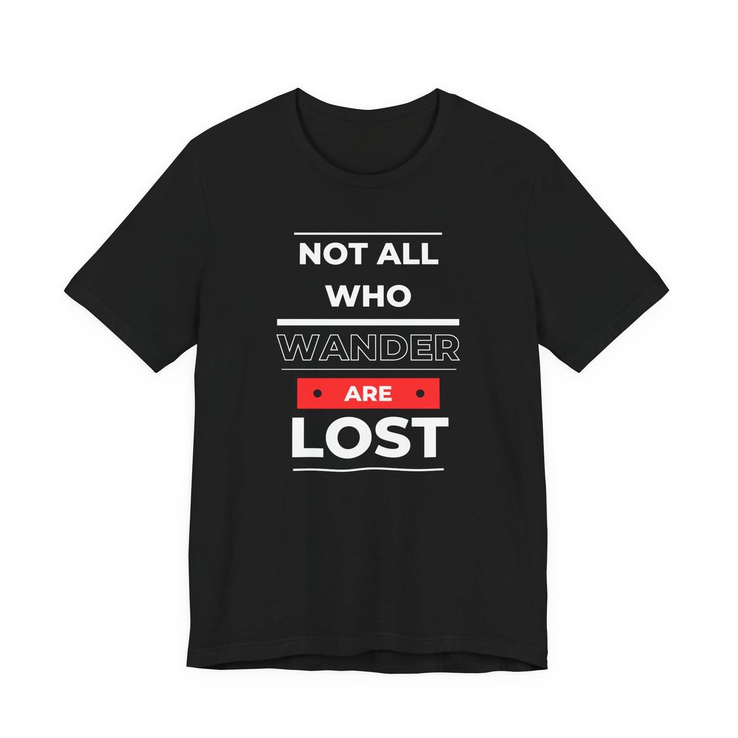 Not all who wander Unisex T-Shirt