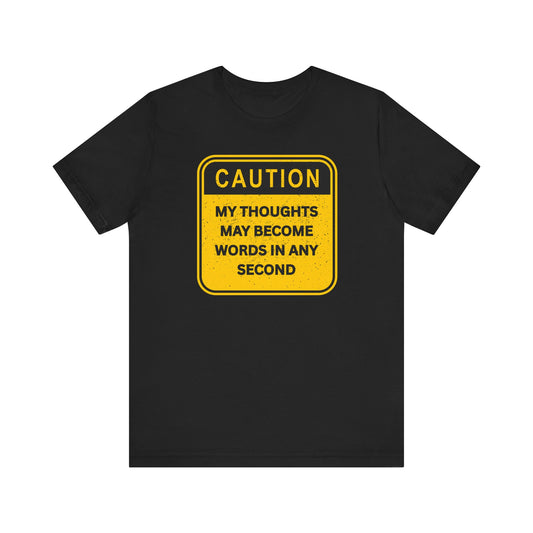 Caution Thoughts Casual Unisex T-Shirt