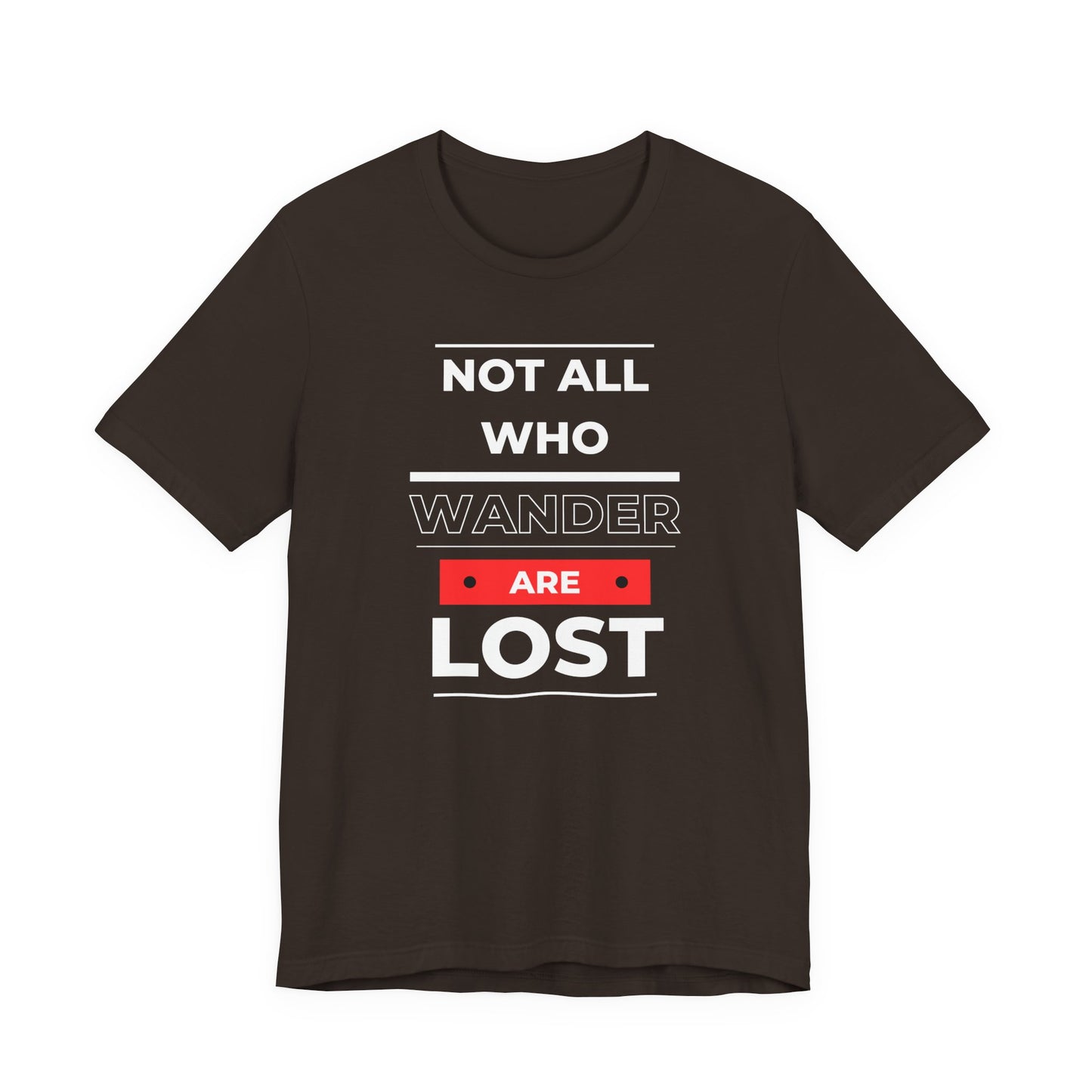 Not all who wander Unisex T-Shirt